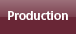Production